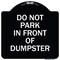 Signmission Do Not Park in Front of Dumpster Heavy-Gauge Aluminum Architectural Sign, 18" x 18", BW-1818-24144 A-DES-BW-1818-24144 - alternate 1